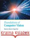 Foundations of Computer Vision Mauricio Alberto Ortega Ruiz 9781779568847 Toronto Academic Press