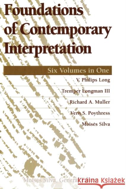 Foundations of Contemporary Interpretation V. Phillips Long Moises Silva Moises Silva 9780310208280 Zondervan Publishing Company - książka