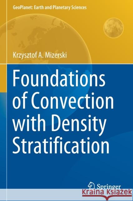 Foundations of Convection with Density Stratification Krzysztof A. Mizerski 9783030630560 Springer - książka