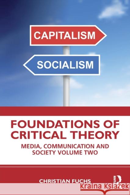 Foundations of Critical Theory: Media, Communication and Society Volume Two Christian Fuchs 9781032057897 Routledge - książka