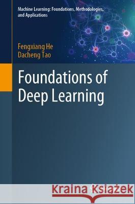 Foundations of Deep Learning Fengxiang He Dacheng Tao 9789811682322 Springer - książka