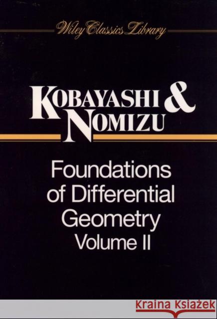 Foundations of Differential Geometry, Volume 2 Shoshichi Kobayashi Katsumi Nomizu 9780471157328 Wiley-Interscience - książka