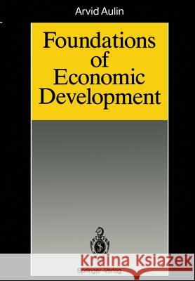 Foundations of Economic Development Arvid Aulin 9783642775949 Springer - książka