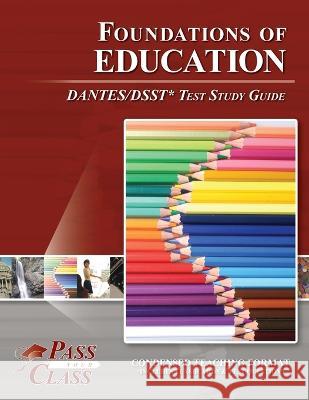 Foundations of Education DANTES/DSST Test Study Guide Passyourclass   9781614338178 Breely Crush - książka
