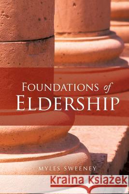 Foundations of Eldership Myles Sweeney 9781545609033 Xulon Press - książka