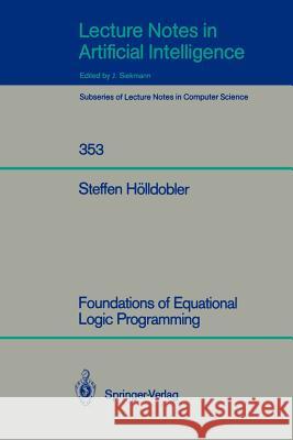 Foundations of Equational Logic Programming Steffen Hölldobler 9783540515333 Springer-Verlag Berlin and Heidelberg GmbH &  - książka
