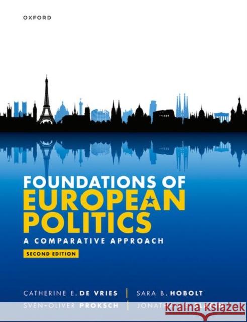 Foundations of European Politics: A Comparative Approach Jonathan (Professor of Political Science and Chair in Political Institutions and European Politics, University of Zurich 9780198888925 Oxford University Press - książka