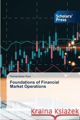 Foundations of Financial Market Operations Kaur, Ramandeep 9786209313370 Scholars' Press - książka