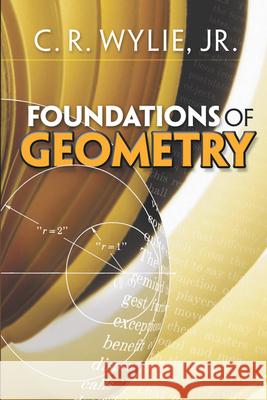 Foundations of Geometry C. R. Wylie 9780486472140 Dover Publications - książka