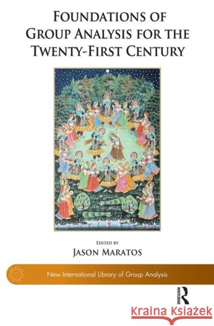 Foundations of Group Analysis for the Twenty-First Century: Foundations Maratos, Jason 9780367102616 Taylor and Francis - książka