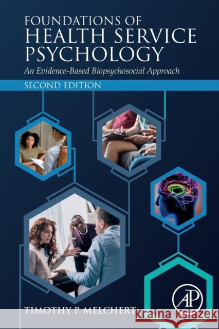 Foundations of Health Service Psychology: An Evidence-Based Biopsychosocial Approach Timothy P. Melchert 9780128164266 Academic Press - książka