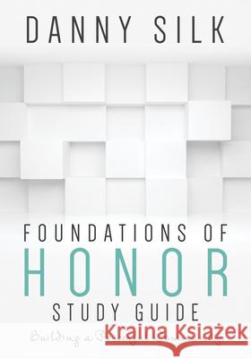 Foundations of Honor: Building a Powerful Community Danny Silk 9781942306092 Loving on Purpose - książka