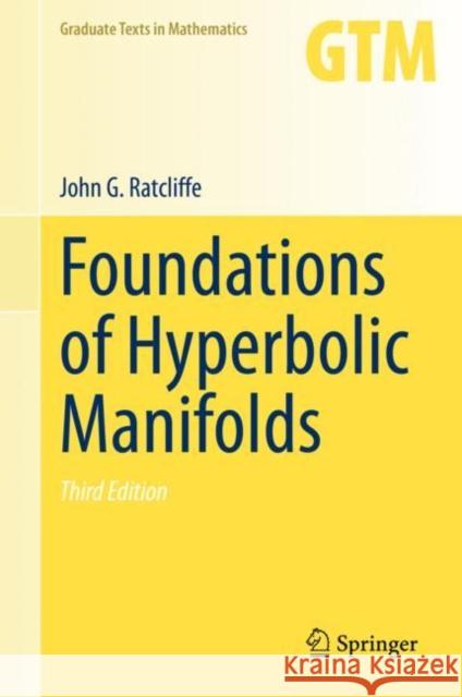 Foundations of Hyperbolic Manifolds John G. Ratcliffe 9783030315962 Springer - książka