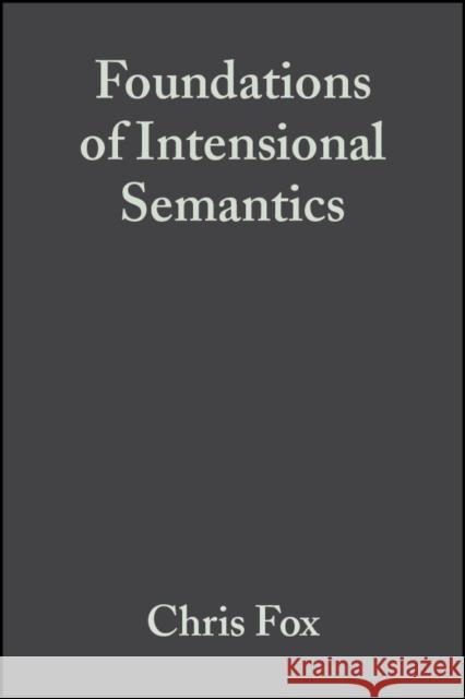 Foundations of Intensional Semantics Chris Fox Shalom Lappin 9780631233763 Blackwell Publishers - książka