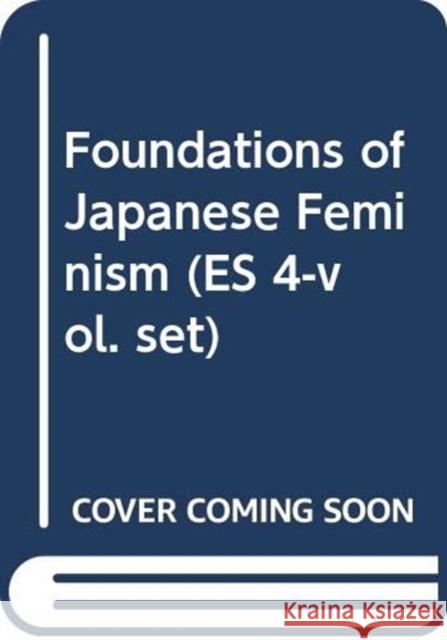 Foundations of Japanese Feminism (Es 4-Vol. Set) Mizuta, Tamae 9784861660566 Edition Synapse - książka