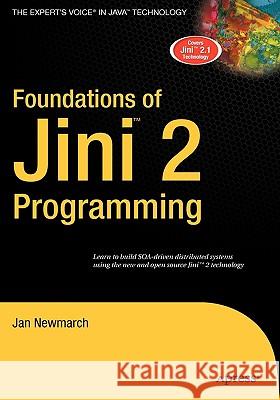 Foundations of Jini 2 Programming Jan Newmarch 9781590597163 Apress - książka