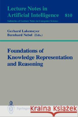 Foundations of Knowledge Representation and Reasoning Gerhard Lakemeyer, Bernhard Nebel 9783540581079 Springer-Verlag Berlin and Heidelberg GmbH &  - książka