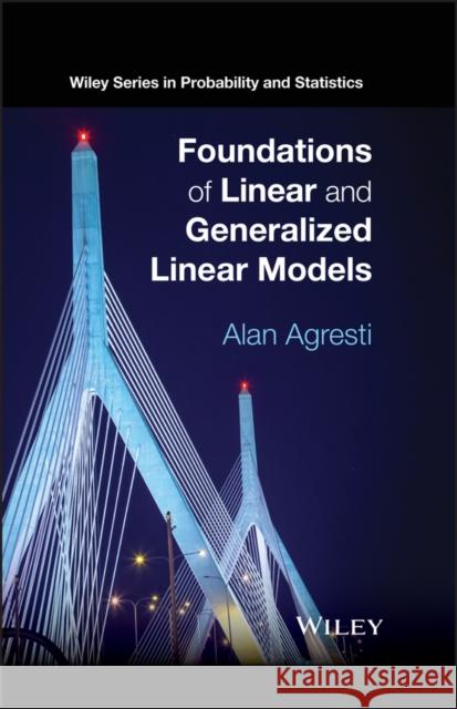 Foundations of Linear and Generalized Linear Models Agresti, Alan 9781118730034 John Wiley & Sons - książka