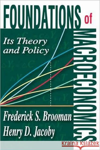 Foundations of Macroeconomics : Its Theory and Policy Henry Jacoby Frederick Brooman 9780202362908 Aldine - książka