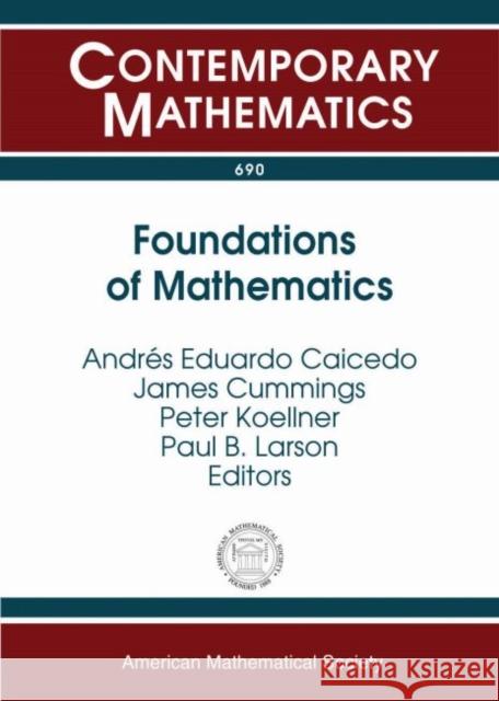 Foundations of Mathematics Andres Eduardo Caicedo James Cummings Peter Koellner 9781470422561 American Mathematical Society - książka