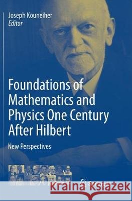 Foundations of Mathematics and Physics One Century After Hilbert: New Perspectives Kouneiher, Joseph 9783030097288 Springer - książka