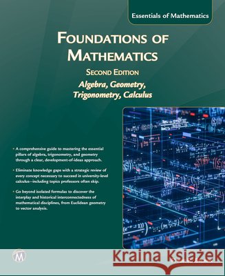 Foundations of Mathematics, Second Edition: Intoduction to Algebra, Geometry, Trigonometry and Calculus Philip Brown 9781501523908 Mercury Learning and Information - książka