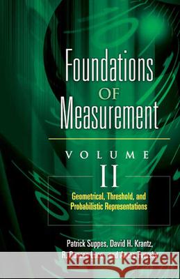 Foundations of Measurement Volume II: Geometrical, Threshold, and Probabilistic Representationsvolume 2 Krantz, David H. 9780486453156 Dover Publications - książka