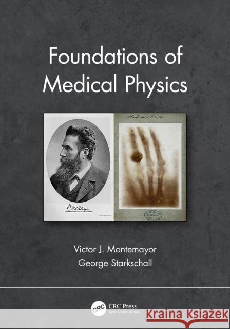 Foundations of Medical Physics Victor J. Montemayor George Starkschall 9780429194764 CRC Press - książka