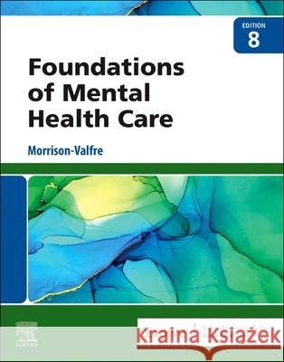 Foundations of Mental Health Care Michelle Morrison-Valfre 9780323810296 Mosby - książka