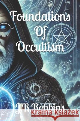 Foundations Of Occultism Jeromy R Robbins 9798329189285 Independently Published - książka