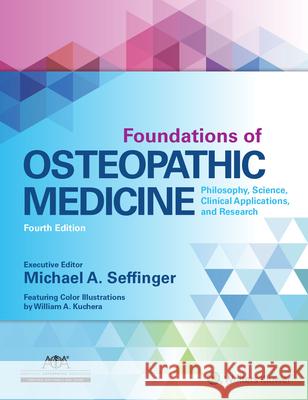 Foundations of Osteopathic Medicine: Philosophy, Science, Clinical Applications, and Research Michael Seffinger 9781496368324 LWW - książka