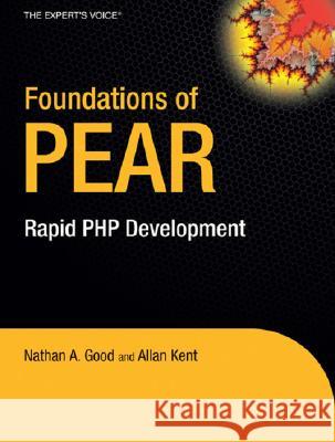 Foundations of PEAR: Rapid PHP Development Allan Kent, Nathan A. Good 9781590597392 APress - książka