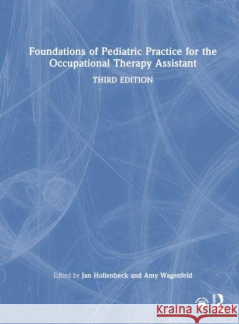 Foundations of Pediatric Practice for the Occupational Therapy Assistant  9781032955230 Taylor & Francis Ltd - książka