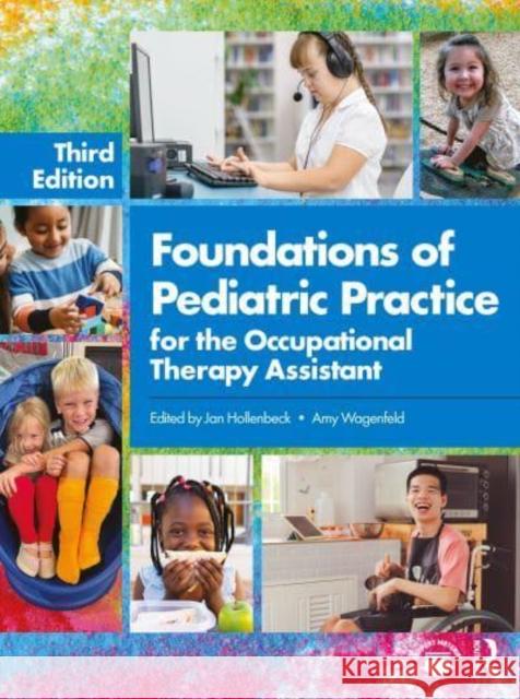 Foundations of Pediatric Practice for the Occupational Therapy Assistant Jan Hollenbeck Amy Wagenfeld 9781638220992 SLACK  Incorporated - książka