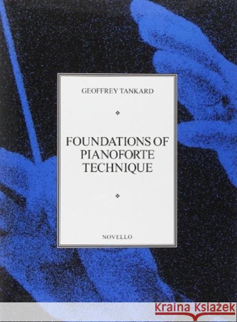 Foundations Of Piano Technique Geoffrey Tankard 9780853605799 Novello & Co Ltd - książka