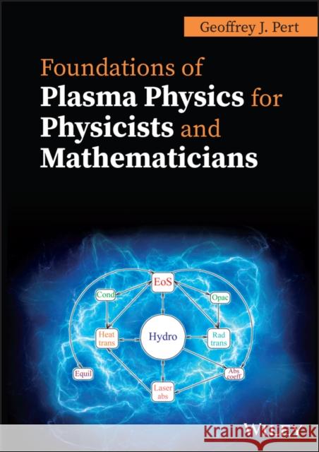 Foundations of Plasma Physics for Physicists and Mathematicians G. J. Pert 9781119774259 Wiley - książka