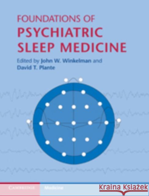 Foundations of Psychiatric Sleep Medicine John W Winkelman 9780521515115  - książka