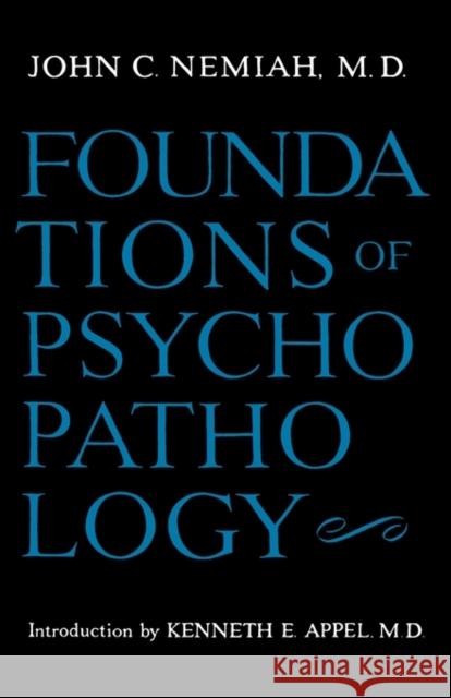 Foundations of Psychopathology John C. Nemiah Kenneth E. Appel 9780195011371 Oxford University Press - książka
