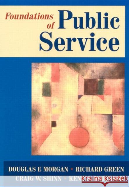 Foundations of Public Service Douglas F. Morgan 9780765616128 M.E. Sharpe - książka