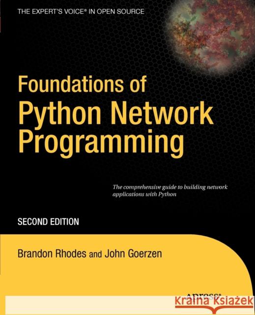 Foundations of Python Network Programming: The Comprehensive Guide to Building Network Applications with Python Goerzen, John 9781430230038 Springer-Verlag Berlin and Heidelberg GmbH &  - książka