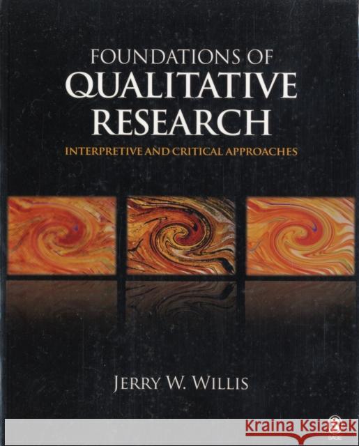 Foundations of Qualitative Research: Interpretive and Critical Approaches Willis, Jerry W. 9781412927413 Sage Publications - książka