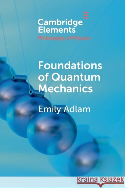 Foundations of Quantum Mechanics Emily Adlam 9781108794442 Cambridge University Press - książka