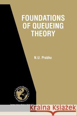 Foundations of Queueing Theory N. U. Prabhu 9781461378457 Springer - książka