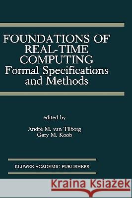 Foundations of Real-Time Computing: Formal Specifications and Methods Andri M. Va Gary M. Koob Andre M. Va 9780792391678 Kluwer Academic Publishers - książka