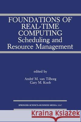 Foundations of Real-Time Computing: Scheduling and Resource Management Andre M Gary M Andre M. Va 9781461367666 Springer - książka