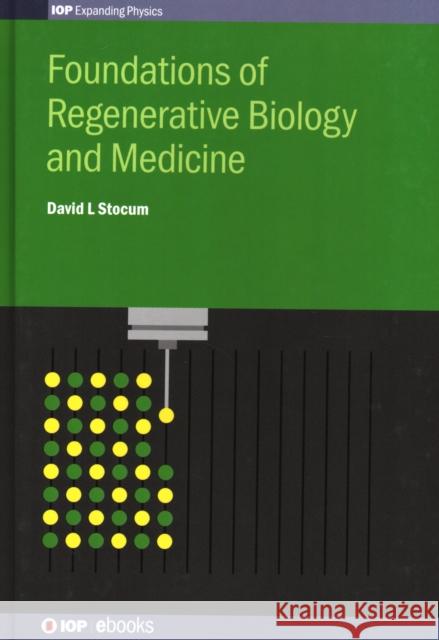 Foundations of Regenerative Biology and Medicine David Stocum 9780750316248 Iop Publishing Ltd - książka