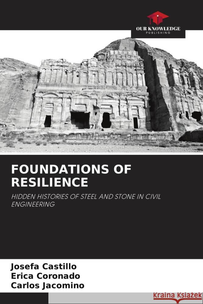 Foundations of Resilience Josefa Castillo Erica Coronado Carlos Jacomino 9786208381646 Our Knowledge Publishing - książka