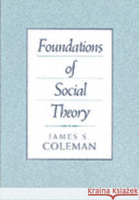 Foundations of Social Theory James S. Coleman Deepak Lal 9780674312265 Belknap Press - książka