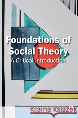 Foundations of Social Theory: A Critical Introduction Neal Harris 9781032417479 Routledge - książka