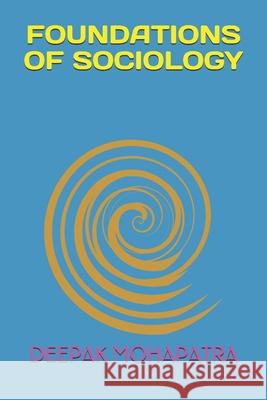 Foundations of Sociology Deepak Mohapatra 9798552226023 Independently Published - książka